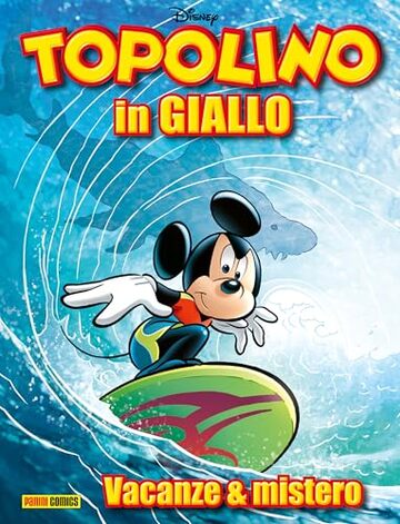 Topolino in GIALLO 2: Vacanze e mistero Topolino in GIALLO 2: Vacanze e mistero